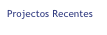 Projectos Recentes